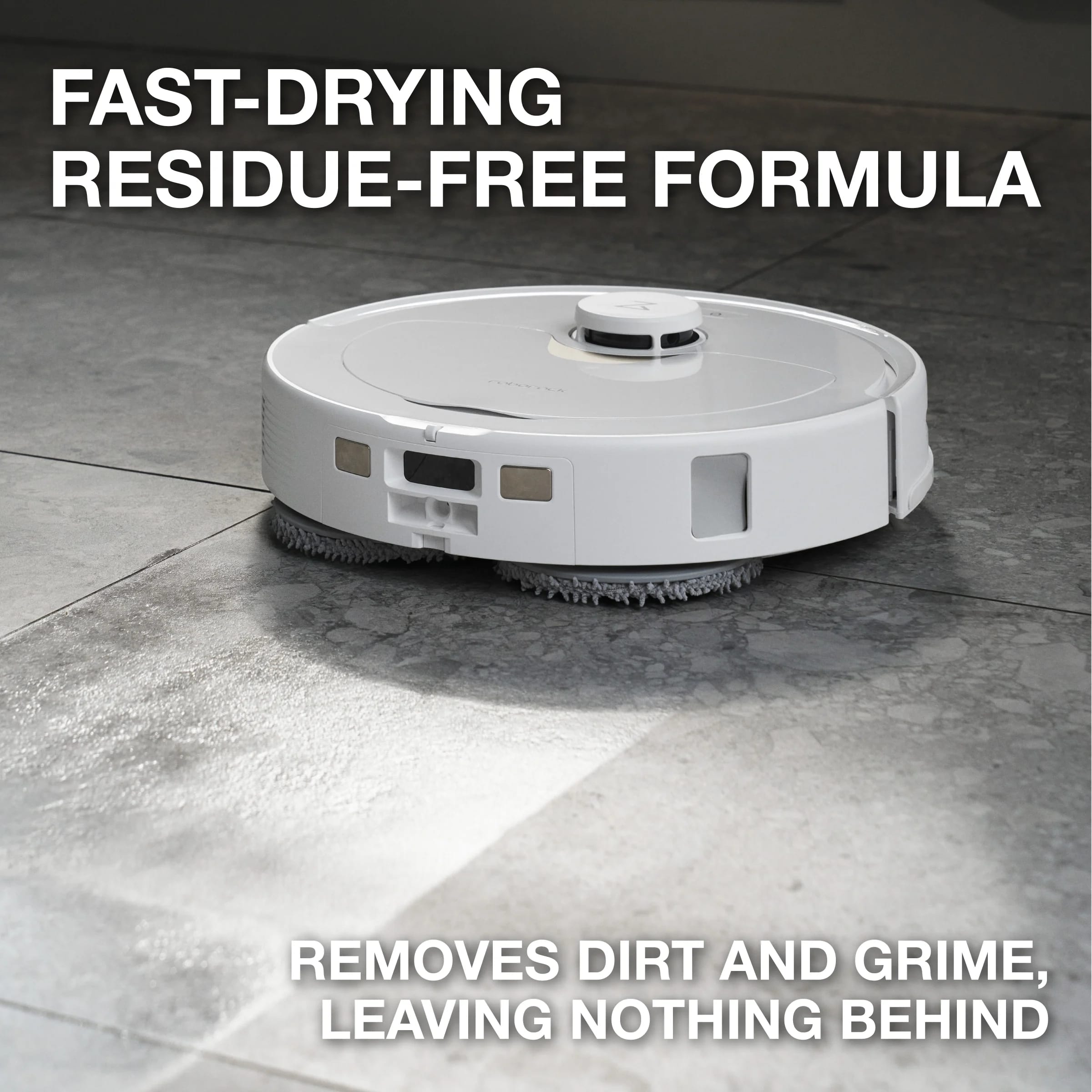 FAST-DRYING RESIDUE FREE FORMULA
REMOVE DIRT AND GRIME LEAVING NOTHING BEHIND